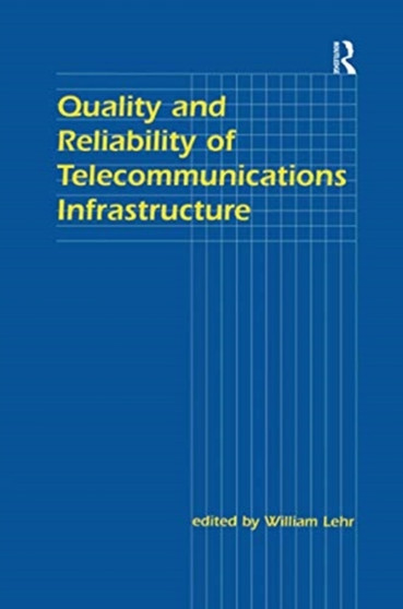 Quality and Reliability of Telecommunications Infrastructure
