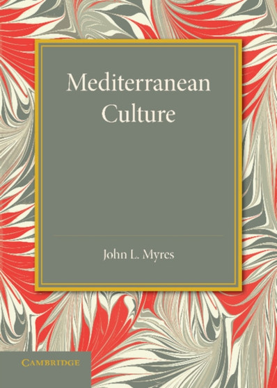 Mediterranean Culture : The Frazer Lecture 1943