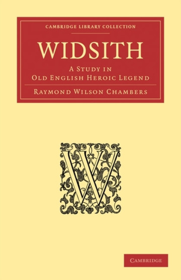Widsith : A Study in Old English Heroic Legend