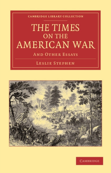The Times on the American War : And Other Essays