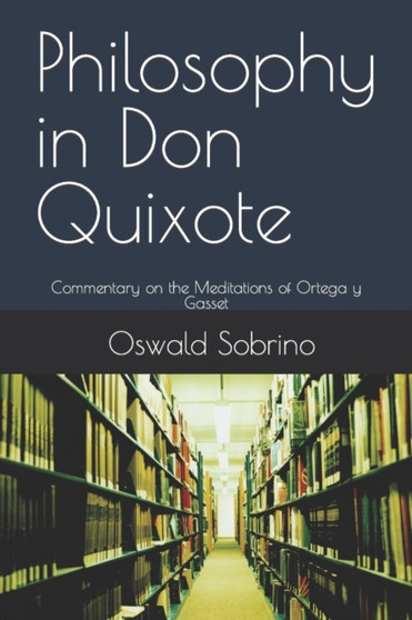 Philosophy in Don Quixote : Commentary on the Meditations of Ortega y Gasset : 2