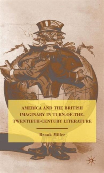 America and the British Imaginary in Turn-of-the-Twentieth-Century Literature