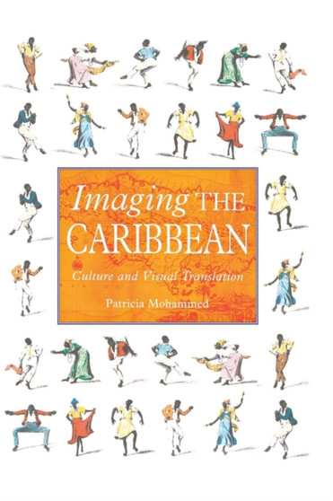 Imaging the Caribbean : Culture and Visual Translation