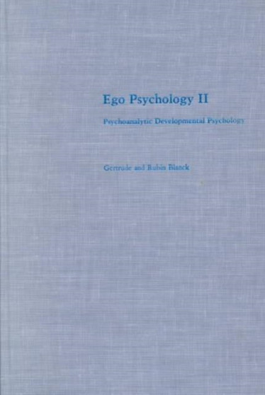 Ego Psychology II : Psychoanalytic Developmental Psychology