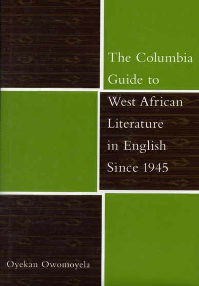 The Columbia Guide to West African Literature in English Since 1945