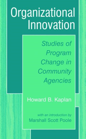 Organizational Innovation : Studies of Program Change in Community Agencies