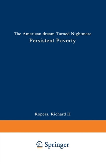 Persistent Poverty : The American Dream Turned Nightmare