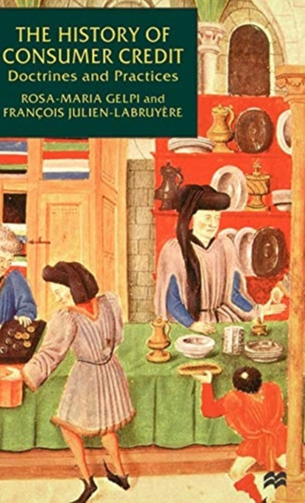 The History of Consumer Credit : Doctrines and Practice