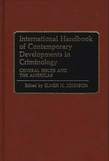 International Handbook of Contemporary Developments in Criminology : General Issues and the Americas
