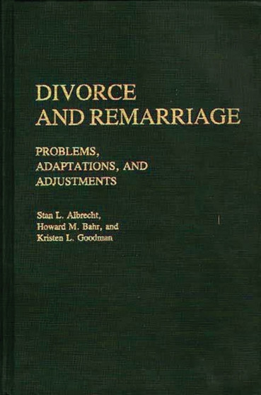 Divorce and Remarriage : Problems, Adaptations, and Adjustments