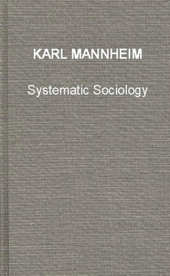 Systematic Sociology : An Introduction to the Study of Society