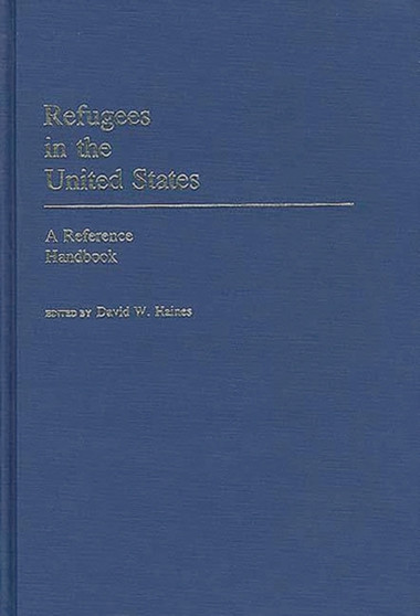 Refugees in the United States : A Reference Handbook