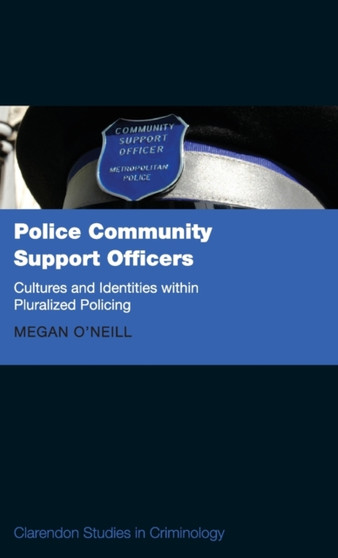 Police Community Support Officers : Cultures and Identities within Pluralised Policing