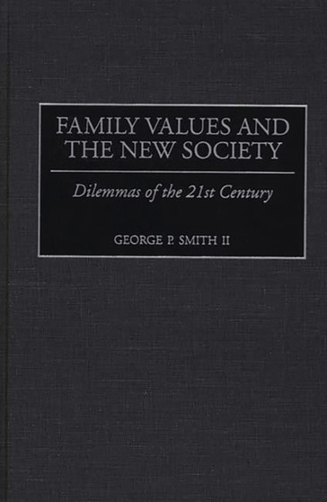 Family Values and the New Society : Dilemmas of the 21st Century