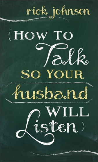 How to Talk So Your Husband Will Listen by Rick Johnson - Paperback How to Talk So Your Husband Will Listen by Rick Johnson - Paperback