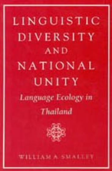 Linguistic Diversity and National Unity : Language Ecology in Thailand