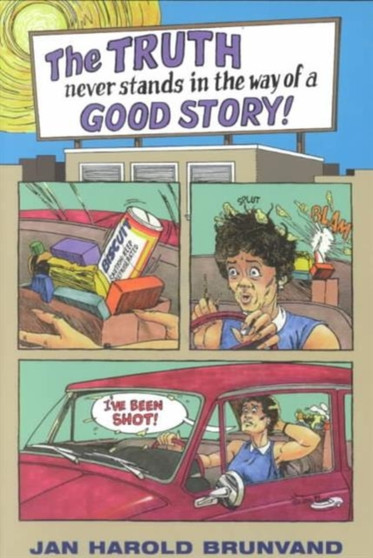 The Truth Never Stands in Way of a Good Story