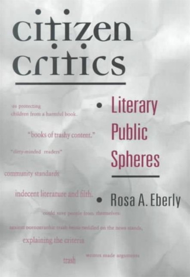 Citizen Critics : LITERARY PUBLIC SPHERES