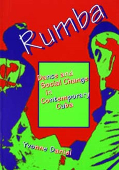 Rumba : Dance and Social Change in Contemporary Cuba
