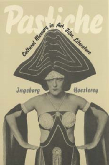 Pastiche : Cultural Memory in Art, Film, Literature