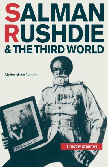 Salman Rushdie and the Third World : Myths of the Nation