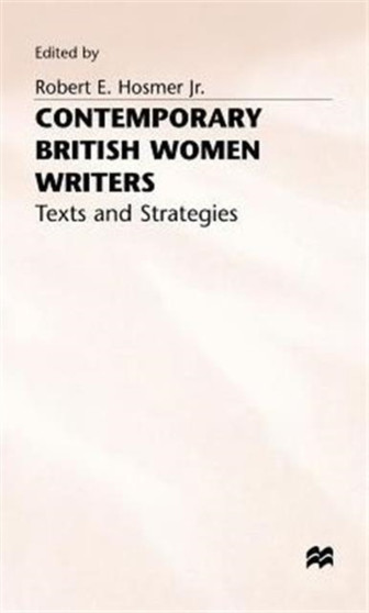 Contemporary British Women Writers : Narrative Strategies