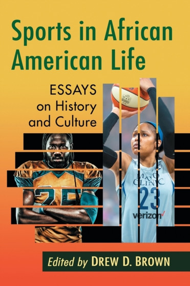 Sports in African American Life : Essays on History and Culture