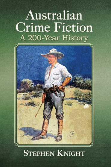 Australian Crime Fiction : A 200-Year History