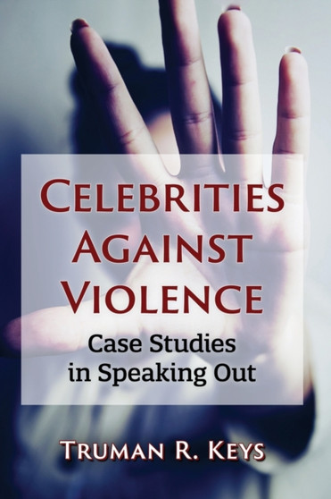 Celebrities Against Violence : Case Studies in Speaking Out