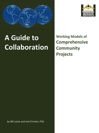 A Guide to Collaboration : Working Models of Comprehensive Community Projects