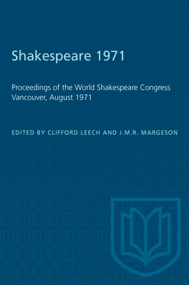 Shakespeare 1971 : Proceedings of the World Shakespeare Congress Vancouver, August 1971