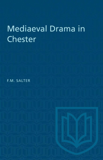 Mediaeval Drama in Chester