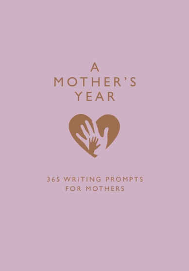 A Mother's Year : 365 Writing Prompts for Mothers by Emma Bastow - Paperback