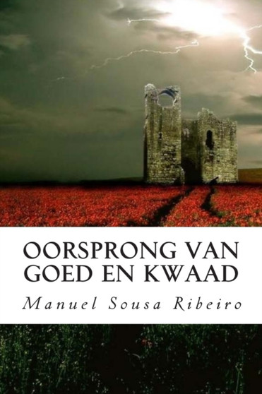 Oorsprong van Goed en Kwaad : Een visie op het leven en een blik op het samenleving : 2