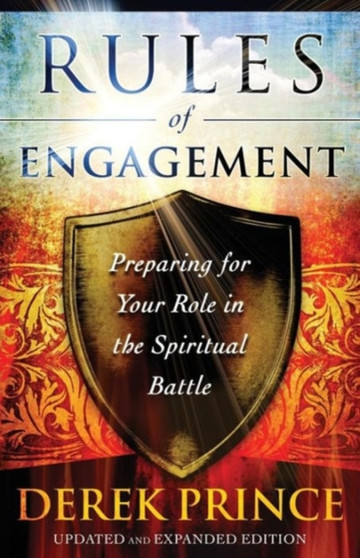 Rules of Engagement - Preparing for Your Role in the Spiritual Battle by Derek Prince - Paperback Rules of Engagement - Preparing for Your Role in the Spiritual Battle by Derek Prince - Paperback