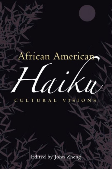 African American Haiku : Cultural Visions