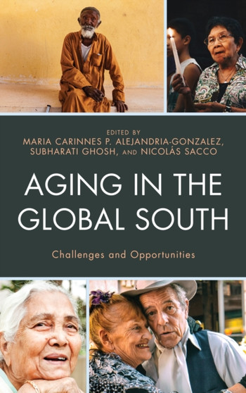 Aging in the Global South : Challenges and Opportunities