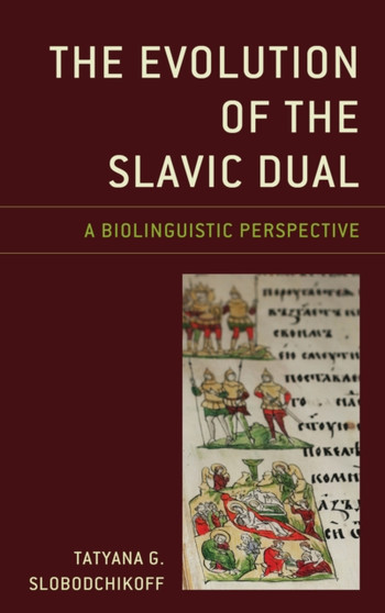 The Evolution of the Slavic Dual : A Biolinguistic Perspective