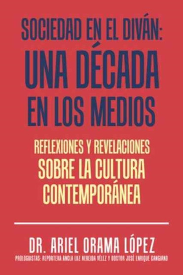 Sociedad en el divan : Una decada en los medios: Reflexiones y revelaciones sobre la cultura contemporanea