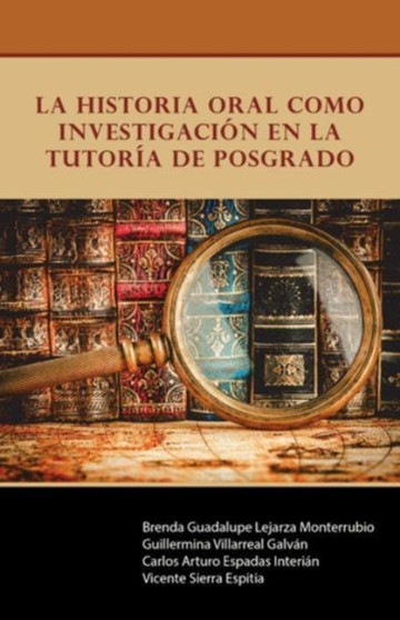 La historia oral como investigacion en la Tutoria de Posgrado