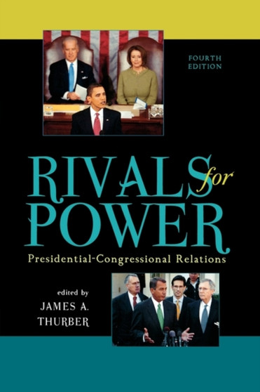 Rivals for Power : Presidential-Congressional Relations by James A. Thurber - Hardback
