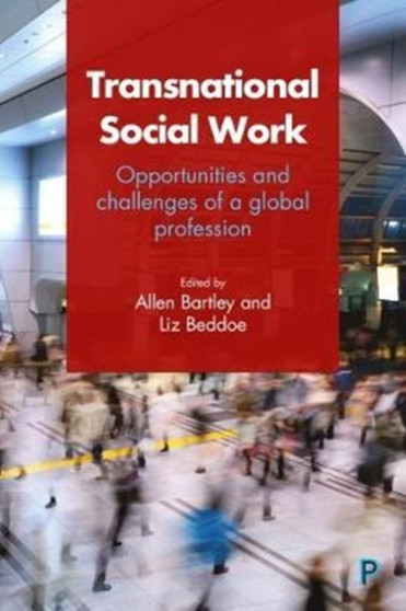 Transnational Social Work : Opportunities and Challenges of a Global Profession