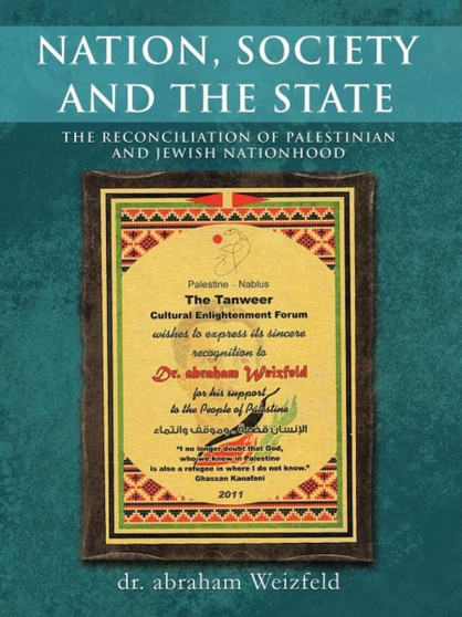 Nation, Society and the State : The Reconciliation of Palestinian and Jewish Nationhood