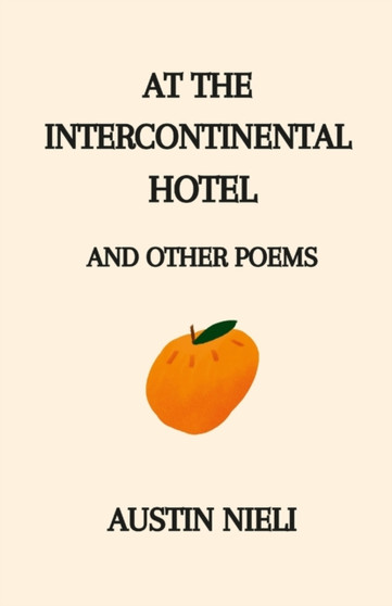 At the Intercontinental Hotel : and Other Poems