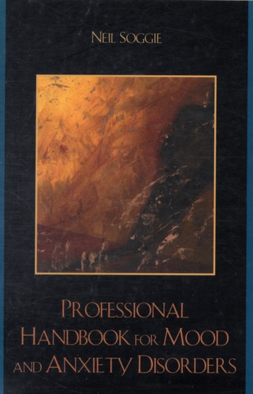 Professional Handbook for Mood and Anxiety Disorders by Neil Soggie - Paperback