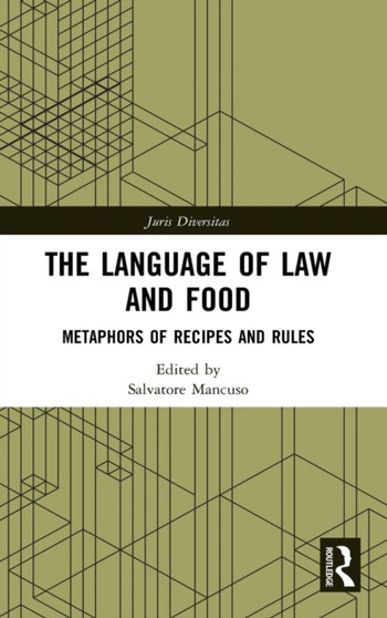 The Language of Law and Food : Metaphors of Recipes and Rules