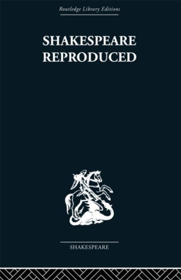 Shakespeare Reproduced : The text in history and ideology