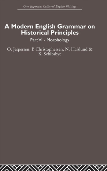 A Modern English Grammar on Historical Principles : Volume 6