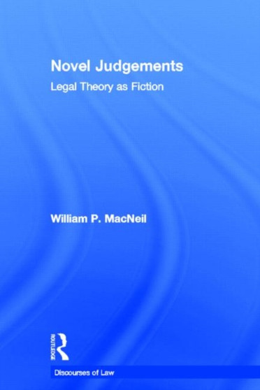 Novel Judgements : Legal Theory as Fiction