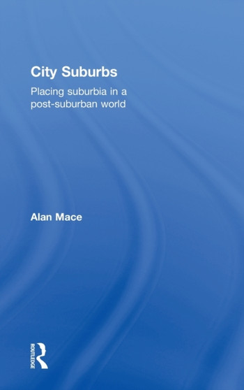 City Suburbs : Placing suburbia in a post-suburban world